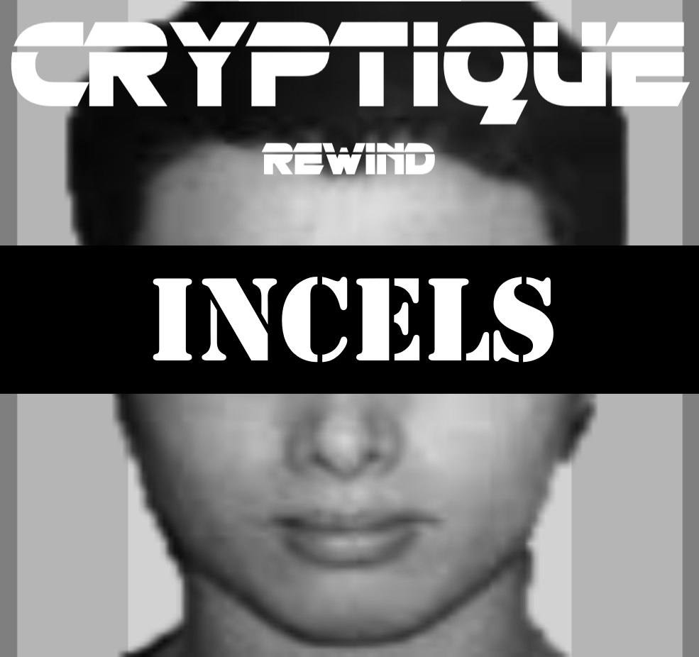 INCELS REWIND (INVOLUNTARY CELIBATE)&nbsp;EXPLICIT